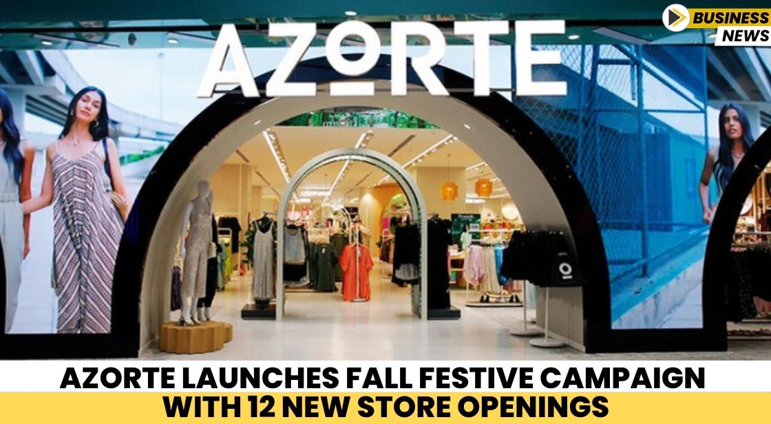 AZORTE Launches Fall Festive Campaign with 12 New Store Openings