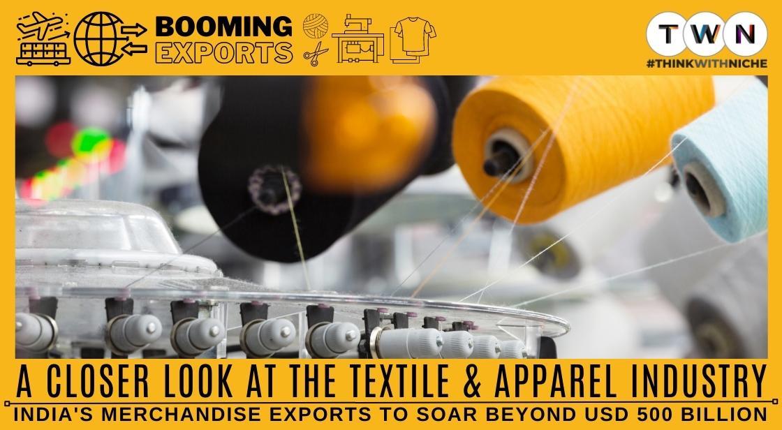 India's Merchandise Exports to Soar Beyond USD 500 Billion: A Closer Look at the Textile and Apparel Industry