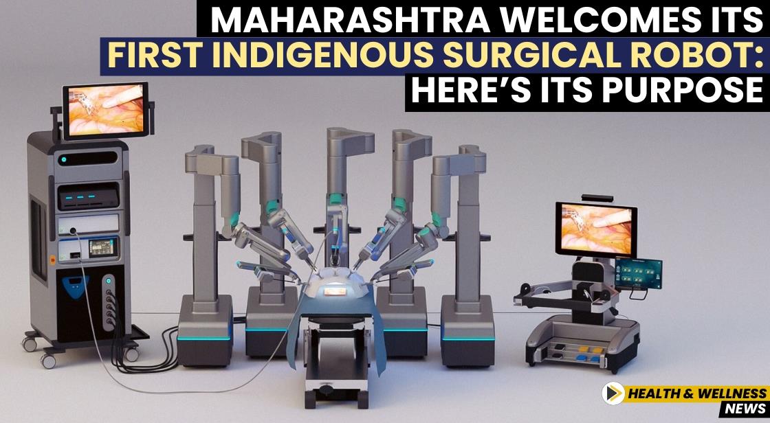 Maharashtra Welcomes Its First Indigenous Surgical Robot: Here’s Its Purpose