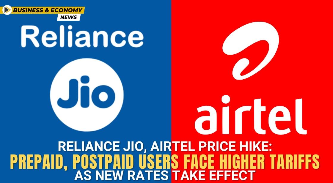 Reliance Jio and Airtel Raise Prices: Prepaid and Postpaid Users Face Higher Bills