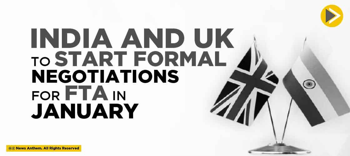 India and UK to start formal negotiations for FTA in January
