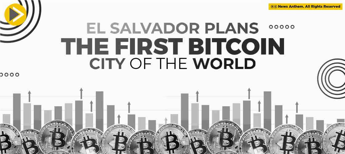 El Salvador Plans the First Bitcoin City Of the World