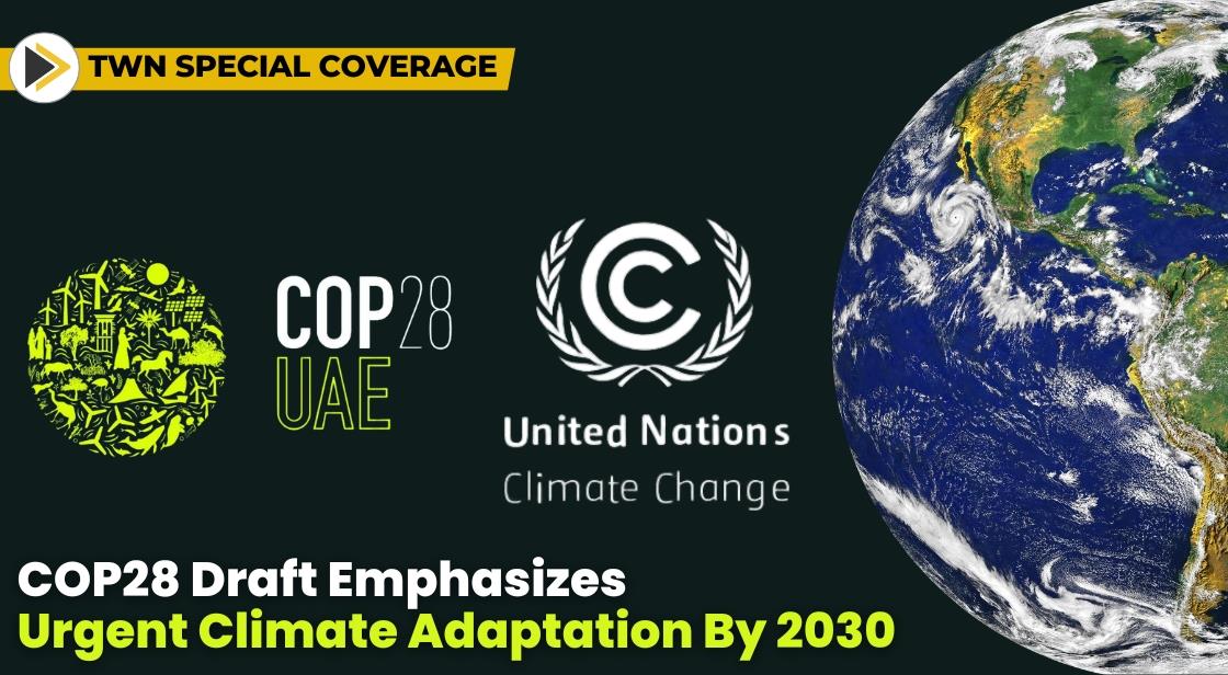 COP28 Draft Emphasizes Urgent Climate Adaptation by 2030