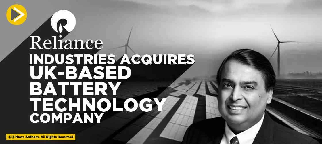 Reliance Industries acquires UK-based Battery Technology Company, Faradion