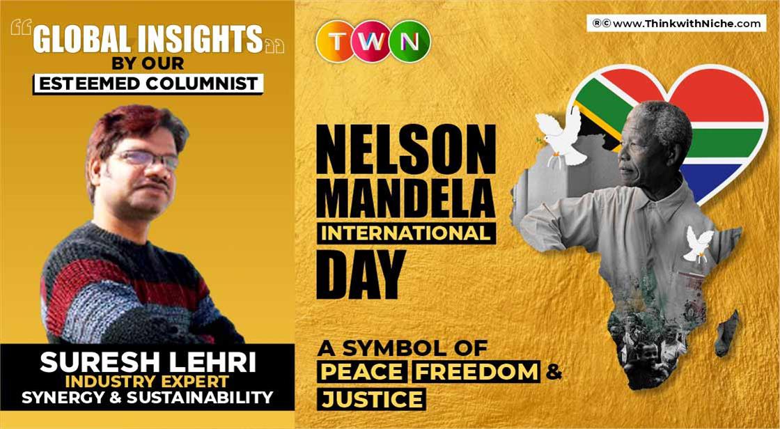 Nelson Mandela International Day- A Symbol Of Peace, Freedom And Justice 