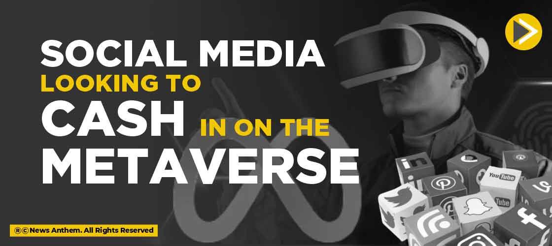 Social Media looking to cash in on the Metaverse