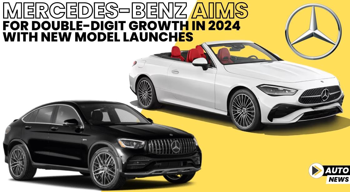 Mercedes-Benz Aims for Double-Digit Growth in 2024 with New Model Launches