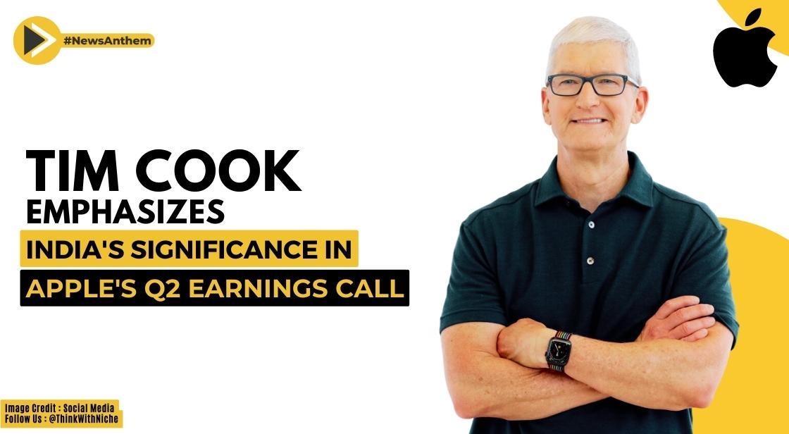 Tim Cook Emphasizes India's Significance in Apple's Q2 Earnings Call