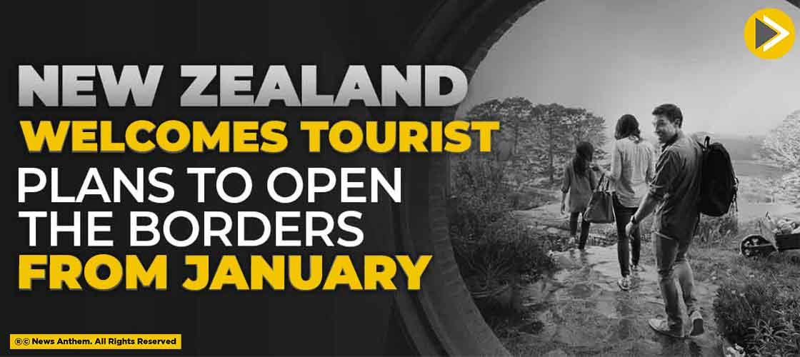 New Zealand Welcomes Tourist, Plans To Open The Borders From January