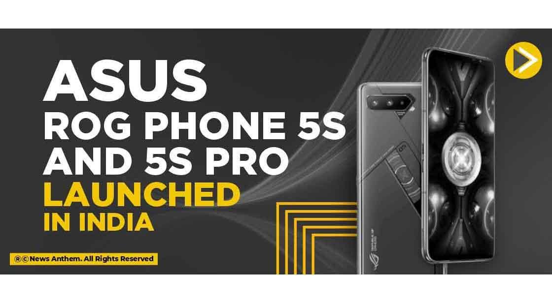 ASUS ROG Phone 5s and 5s Pro launched in India
