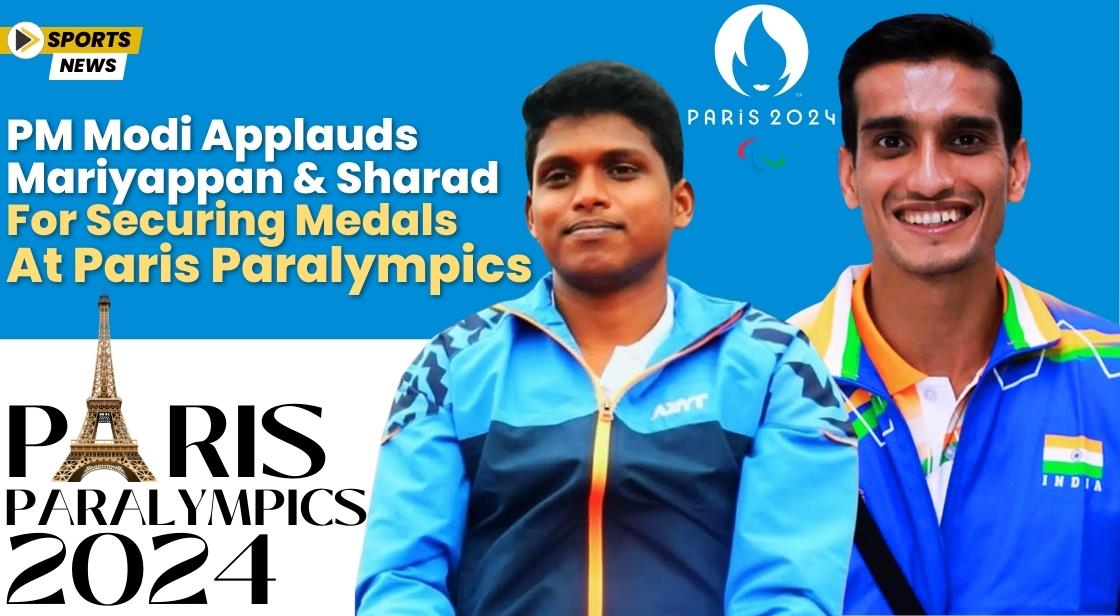 PM Modi Applauds Mariyappan and Sharad for Securing Medals at Paris Paralympics