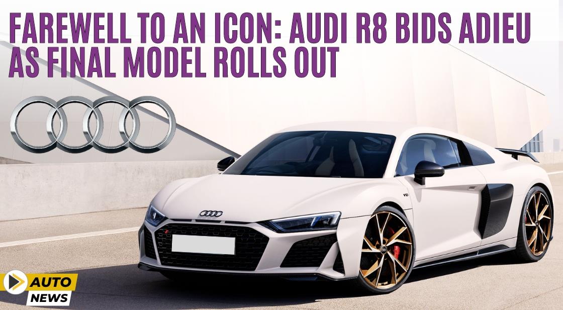 Farewell to an Icon: Audi R8 Bids Adieu as Final Model Rolls Out