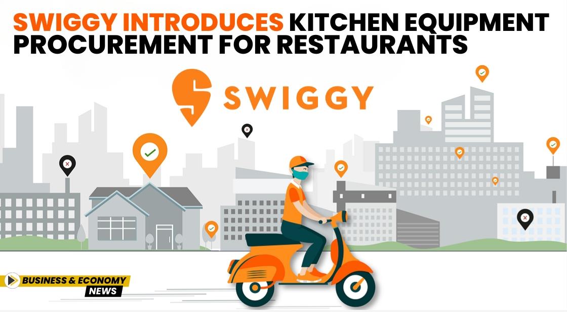 Swiggy Introduces Kitchen Equipment Procurement for Restaurants