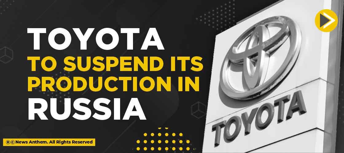 Toyota to suspend its production in Russia