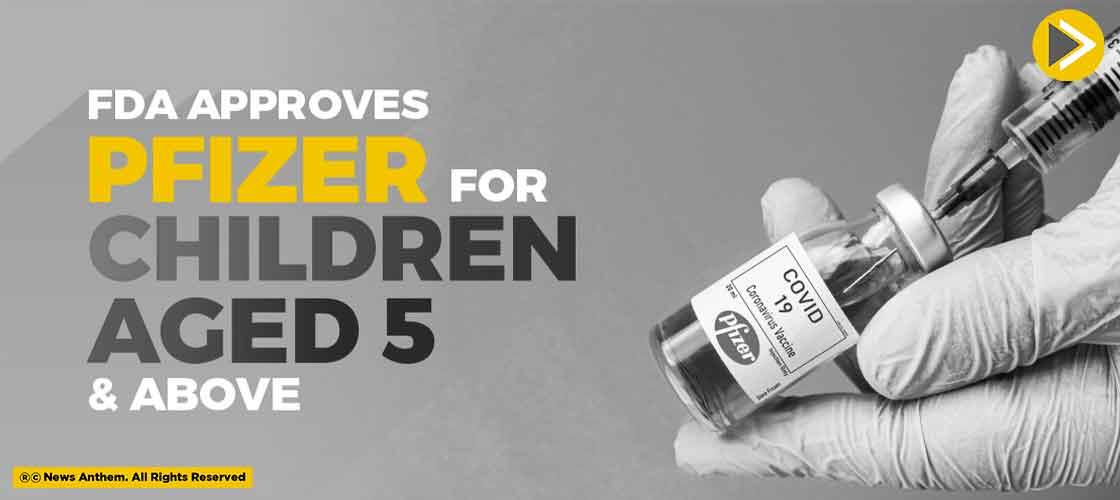 FDA Approves Pfizer For Children Aged 5 And Above