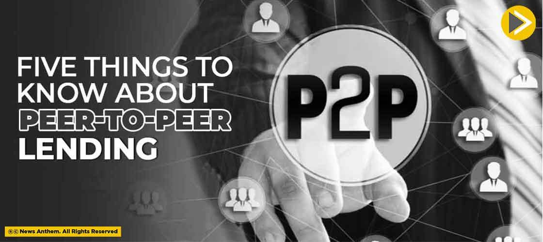 Five Things To Know About Peer-To-Peer Lending