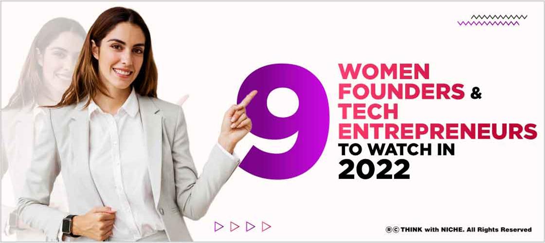 9-women-founders-and-tech-entrepreneurs-to-watch-in-2022