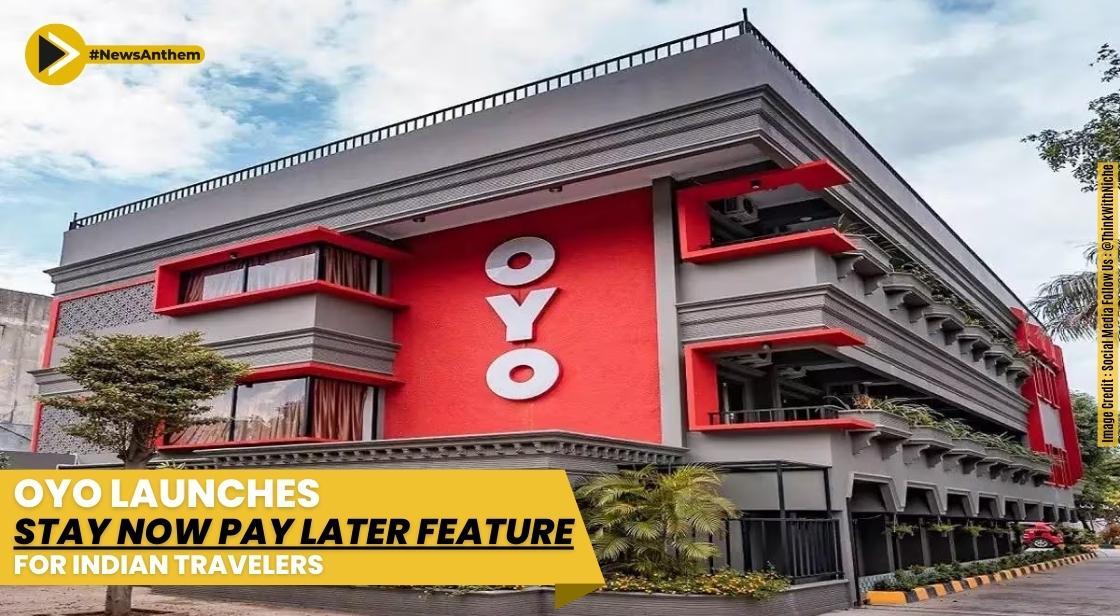 OYO Introduces Stay Now Pay Later Option for summer vacationers in India
