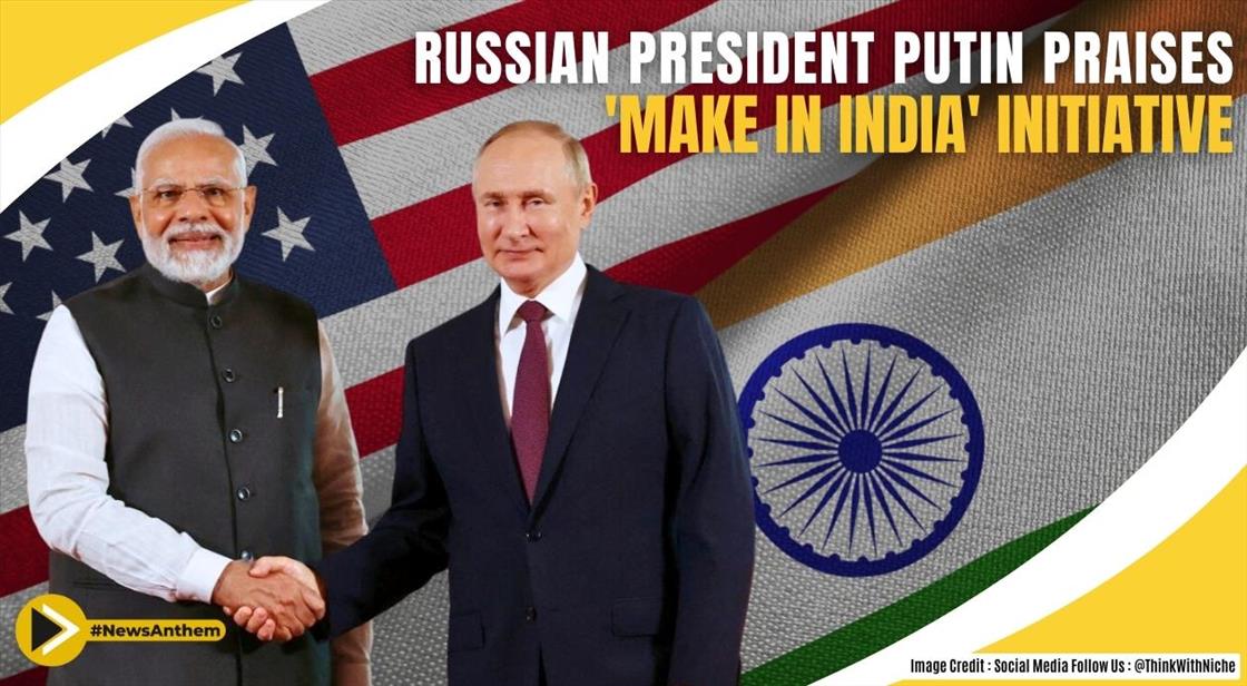 Russian President Putin Applauds 'Make in India' Initiative for Boosting Indian Economy