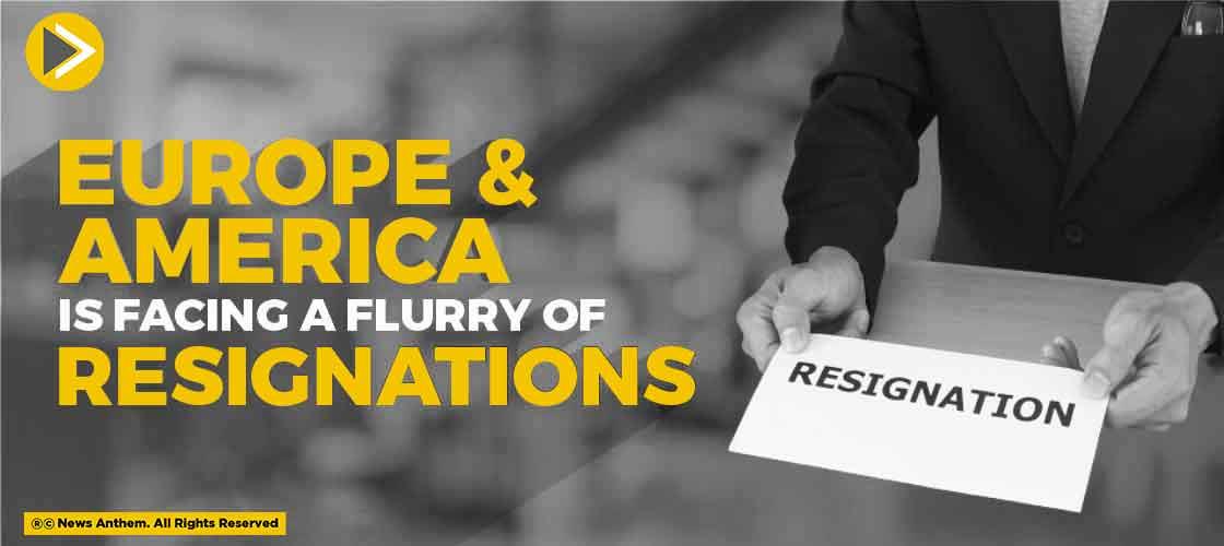 The World is Facing a Flurry of Resignations