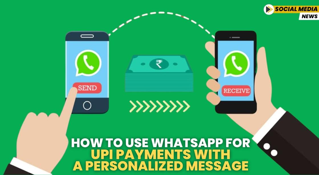 How to Use WhatsApp for UPI Payments with a Personalized Message