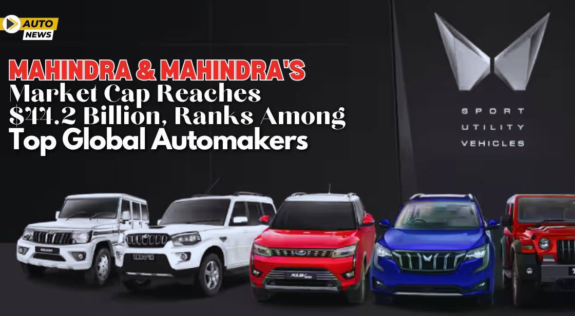 Mahindra & Mahindra's Market Cap Reaches $44.2 Billion, Ranks Among Top Global Automakers