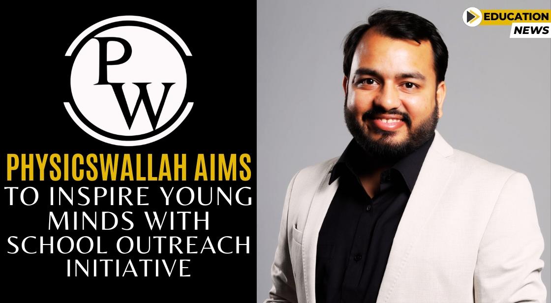 PhysicsWallah Aims to Inspire Young Minds with School Outreach Initiative