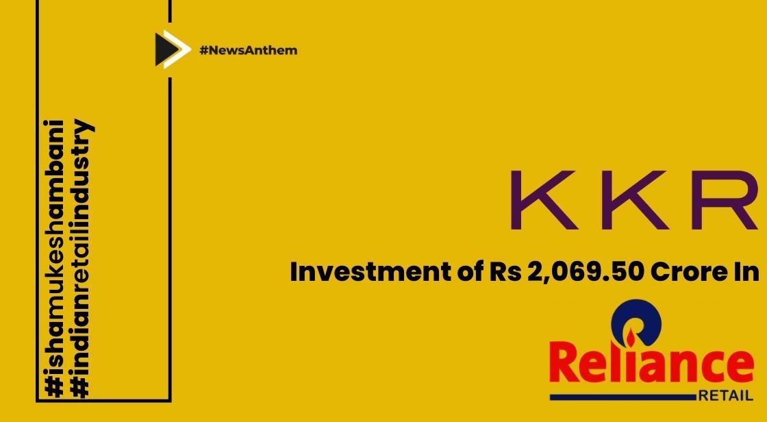 KKR Commits INR 2,069.50 Crore to Elevate Stake in Reliance Retail to 1.42%