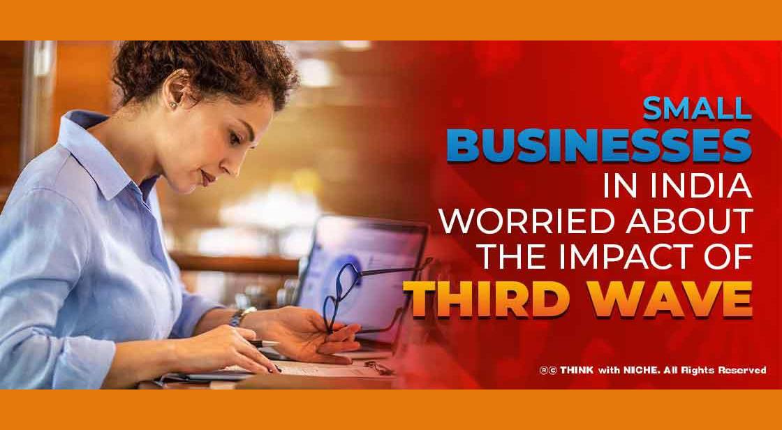 Small Businesses in India Worried about the impact of Third Wave