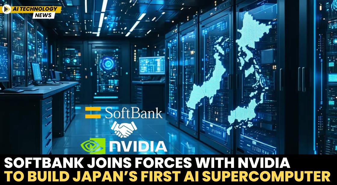 SoftBank Joins Forces with Nvidia to Build Japan’s First AI Supercomputer