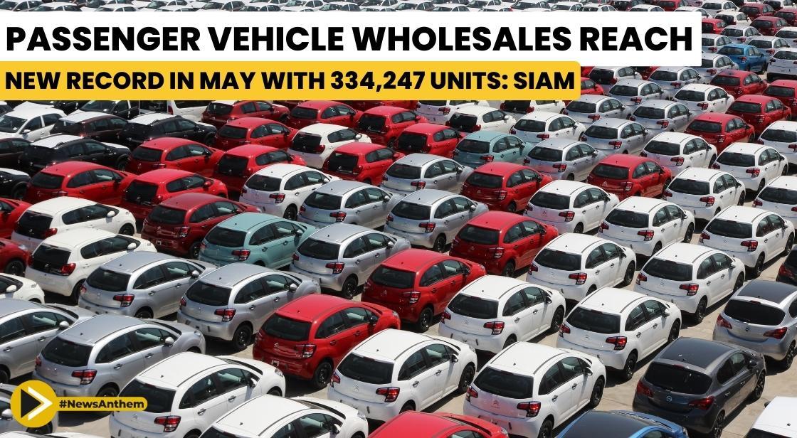 Passenger Vehicle Wholesales Reach New Record in May with 334,247 Units: SIAM