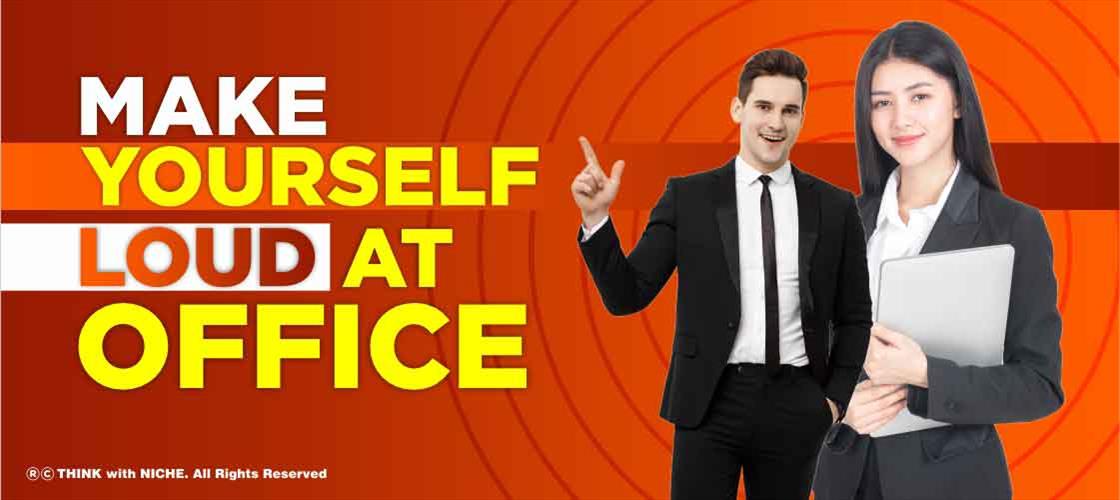 make-yourself-loud-at-office