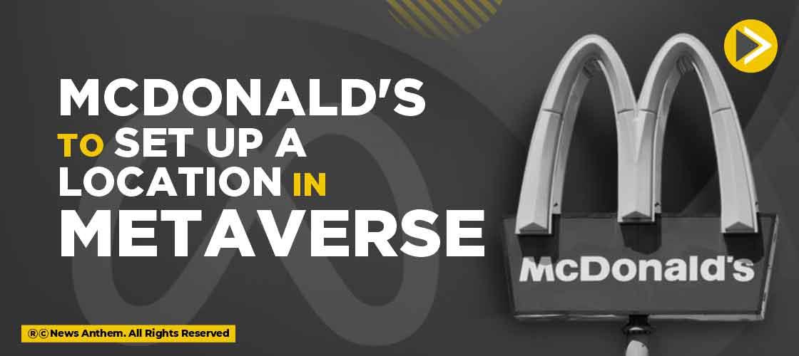 McDonald's to set up a location in Metaverse