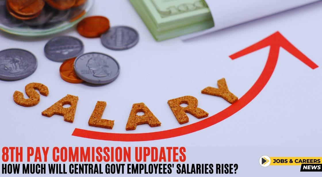 8th Pay Commission Updates: How Much Will Central Govt Employees' Salaries Rise?