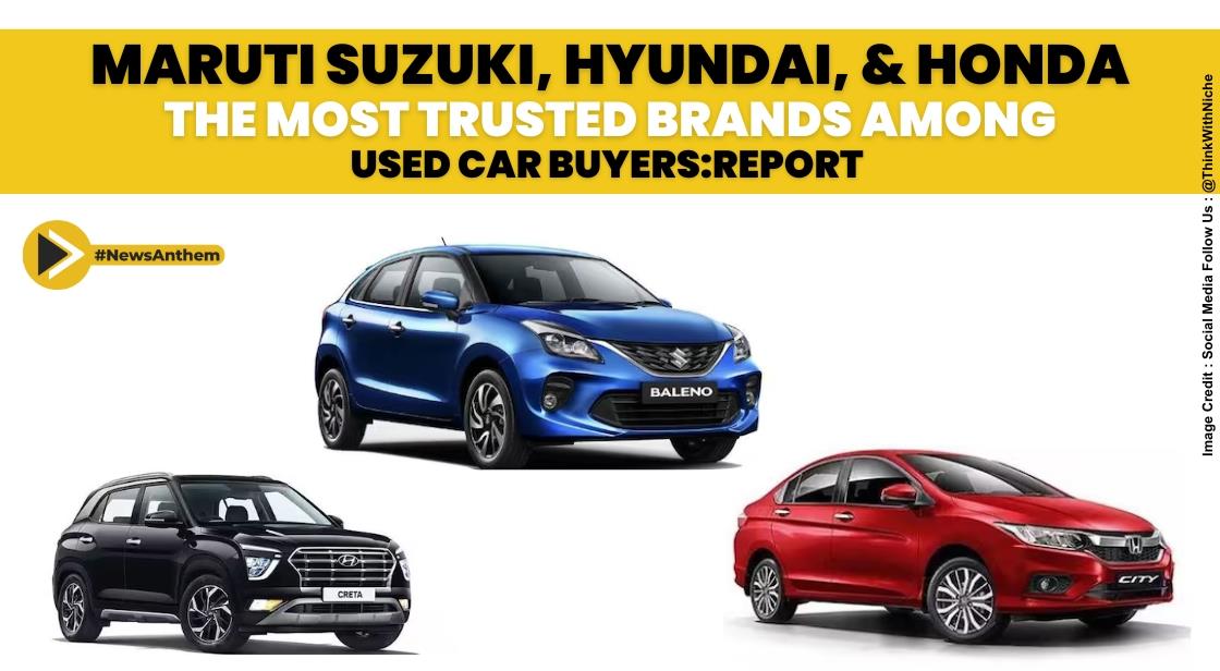 Maruti Suzuki, Hyundai, and Honda: The Most Trusted Brands Among Used Car Buyers: Report
