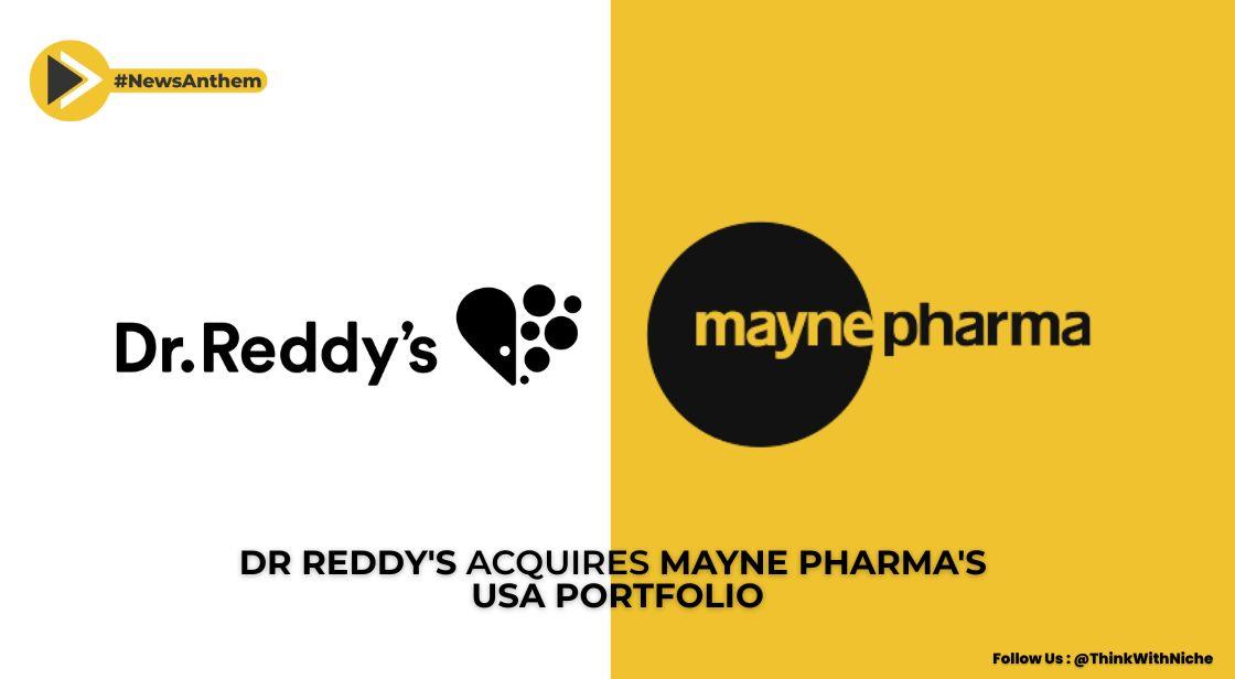 Dr Reddy's Will Acquire Australia-Based Mayne Pharma's U.S. Generic Prescription Portfolio