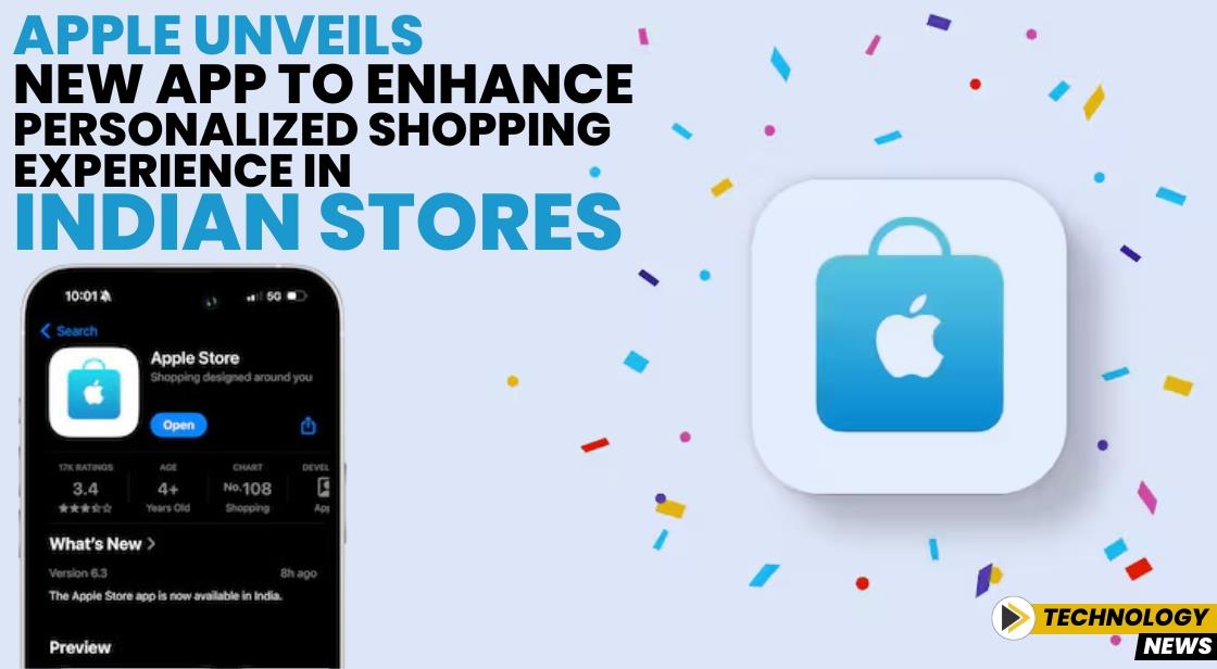Apple Unveils New App to Enhance Personalized Shopping Experience in Indian Stores