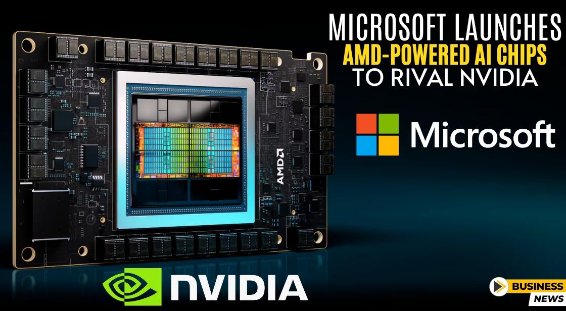 Microsoft Launches AMD-Powered AI Chips to Rival Nvidia