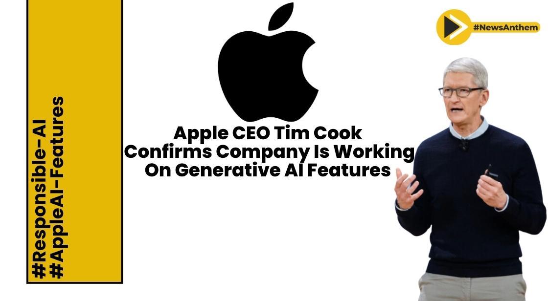 Apple CEO Tim Cook Confirms Company Is Working on Generative AI Features