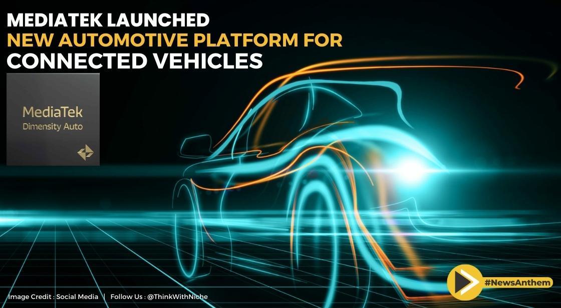 MediaTek Launched New Automotive Platform For Connected Vehicles