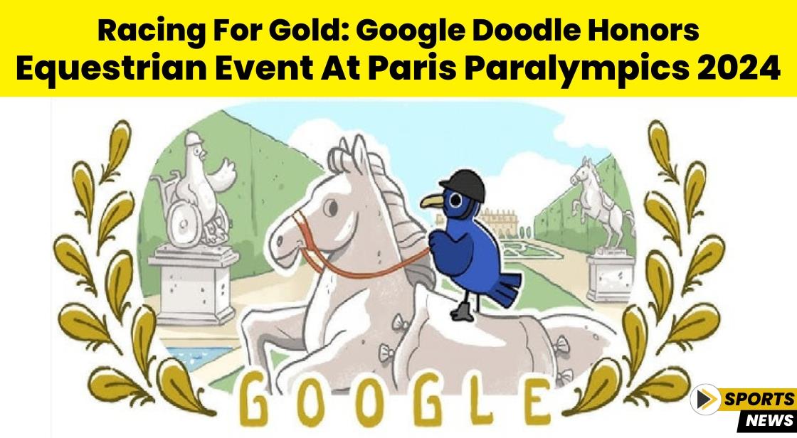 Racing for Gold: Google Doodle Honors Equestrian Event at Paris Paralympics 2024