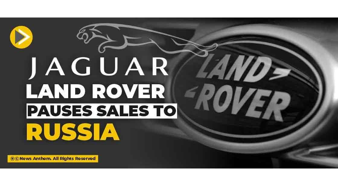 Jaguar Land Rover pauses sales to Russia