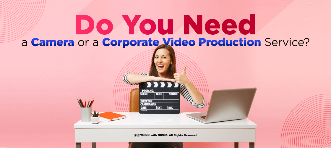 Do You Need A Camera Or A Corporate Video Production Service