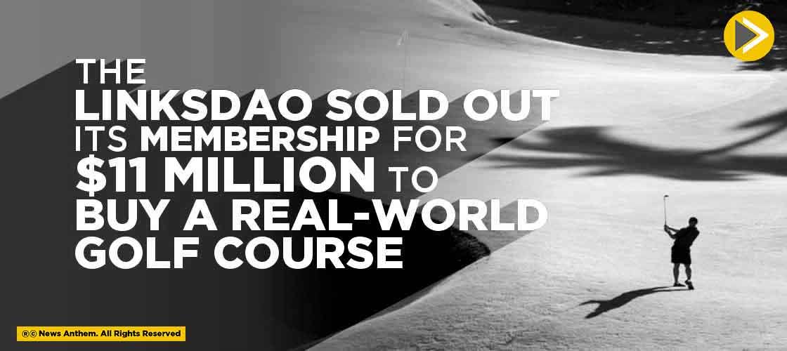 The LinksDAO Sold Out its Membership for $11 Million to Buy a Real-World Golf Course