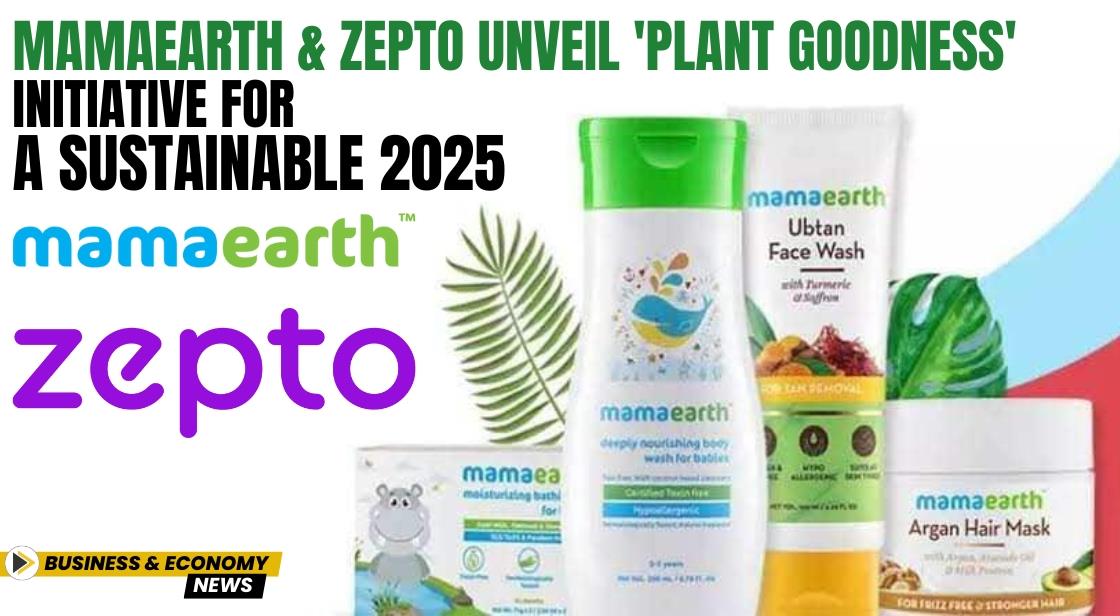 Mamaearth and Zepto Unveil 'Plant Goodness' Initiative for a Sustainable 2025