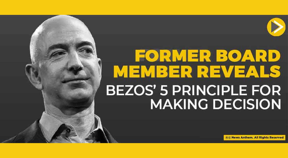 Former Board Member Reveals Bezos’ 5 Principle for Decision Making