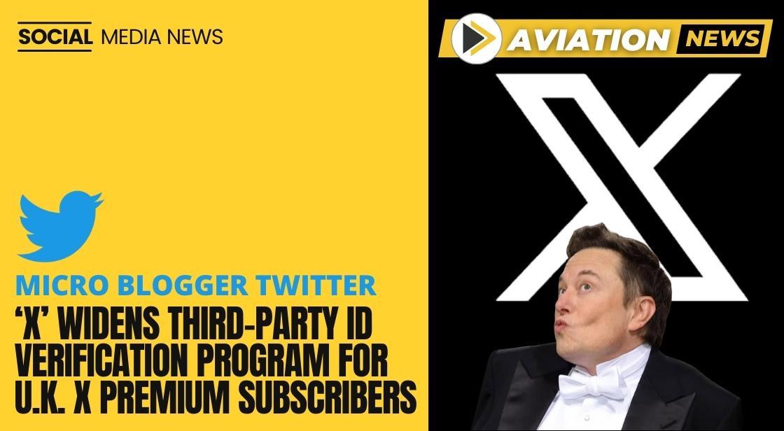 X Widens Third-Party ID Verification Program for U.K. X Premium Subscribers