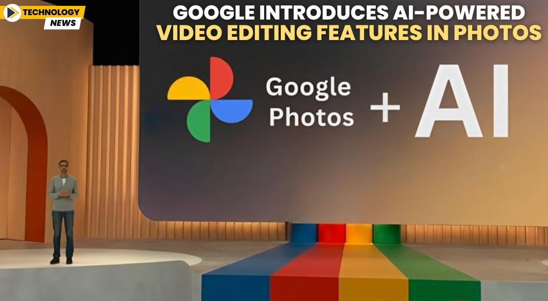 Google Introduces AI-Powered Video Editing Features in Photos