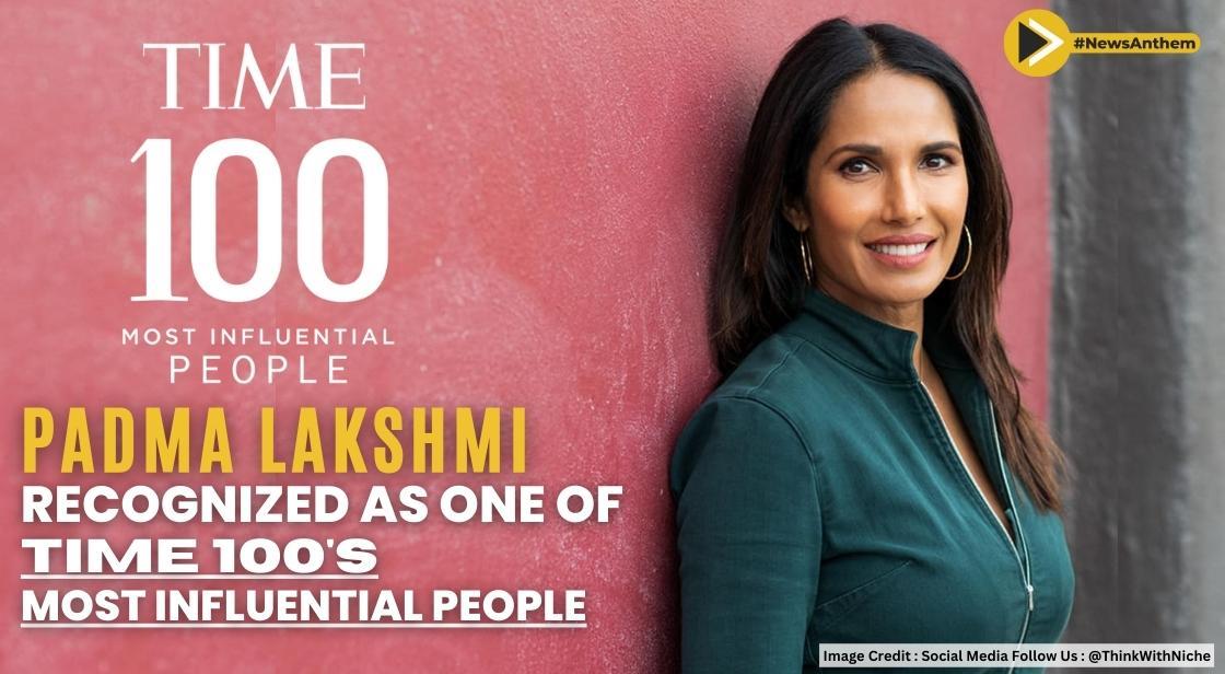 Padma Lakshmi Recognized as One of TIME 100's Most Influential People