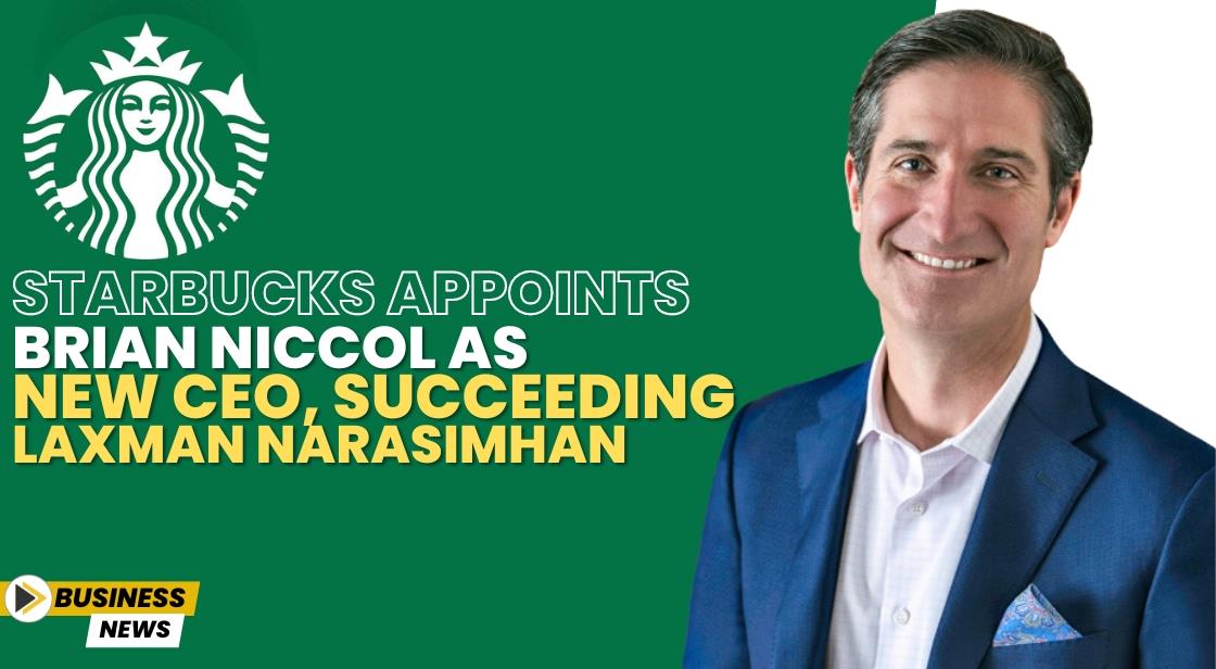 Starbucks Appoints Brian Niccol as New CEO, Succeeding Laxman Narasimhan